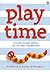 Playtime: Activities For Little Children That Can Make A Big Difference