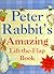 Peter Rabbits Amazing Lift The Flap Book