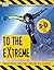 To the Extreme
