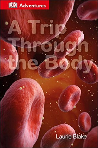 DK Adventures: A Trip Through the Body (Hardcover)