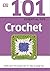 101 Essential Tips: Crochet