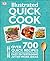 Illustrated Quick Cook: Over 700 Quick Recipes, Easy Entertaining, After-Work Ideas