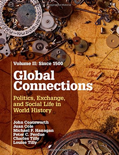 Global Connections: Volume 2, Since 1500: Politics, Exchange, and Social Life in World History (Hardcover)