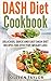 DASH Diet Cookbook Delicious Quick and Easy DASH Diet Recipes