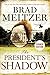 The President's Shadow (The Culper Ring Series, 2)