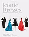 Iconic Dresses: 25 Moments in Twentieth Century Fashion