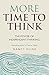More Time to Think: The power of independent thinking