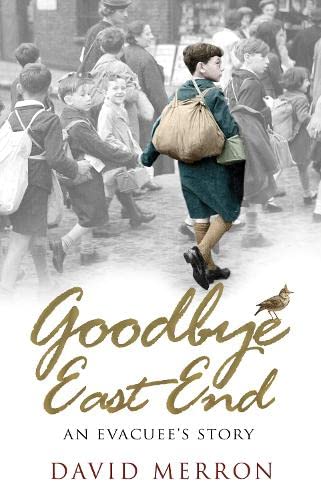Goodbye East End: An Evacuee's Story (Kindle Edition)