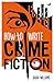 How To Write Crime Fiction by Sarah Williams