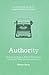 Authority: A Step-by-Step Guide to Self-Publishing