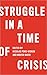 Struggle in a Time of Crisis