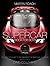 The Supercar Book: The Complete Guide to the Machines that Make Our Jaws Drop