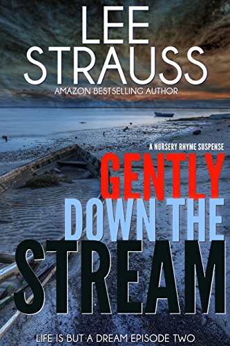 Gently Down the Stream (Life is But a Dream #2)
