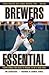 Brewers Essential: Everything You Need to Know to Be a Real Fan!