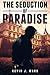 The Seduction of Paradise