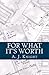 For What It's Worth by A.J. Knight