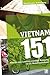Vietnam 151 - Portrait eines Landes in ständiger Bewegung in 151 Momentaufnahmen