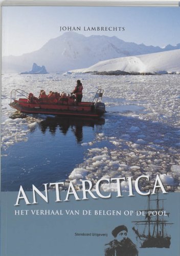 Antarctica, het verhaal van de Belgen op de pool (Paperback)
