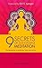 9 Secrets of Successful Meditation: The Ultimate Key to Mindfulness, Inner Calm and Joy