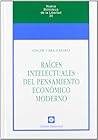 RAICES INTELECTUALES DEL PENSAMIENTO ECONOMICO MODERNO