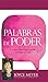 Palabras de Poder: Lo que usted diga puede cambiar su vida (Spanish Edition)