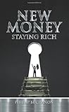 New Money: Staying Rich New Money: Staying Rich