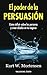 El poder de la Persuación by Kurt W. Mortensen