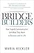 Bridge Builders: How Supeb Communicators Get What They Want in Business and in Life