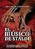 o musico de estaline by luis felipe campuzano o musico de estaline by luis felipe campuzano