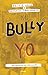 Mi bully y yo: Dos historia...