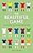The Beautiful Game: A Book of Football Inspiration