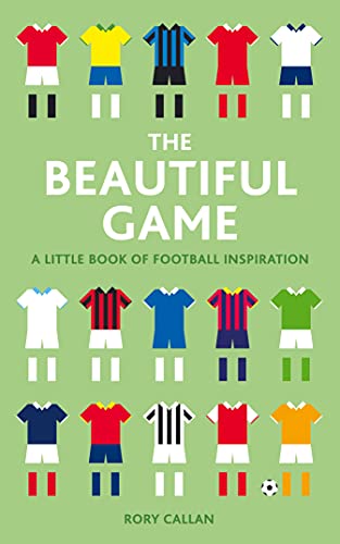 The Beautiful Game: A Book of Football Inspiration (Hardcover)