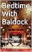 Bedtime With Baldock: Scrip...