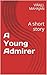 A Young Admirer