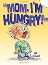 "Mom, I'm Hungry!" by Lee Sievers