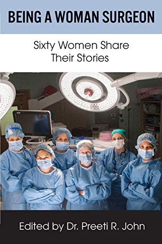 Being a Woman Surgeon: Sixty Women Share Their Stories (Paperback)