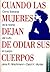 Cuando las mujeres dejan de odiar sus cuerpos. Cómo liberarse de la tiranía del culto al cuerpo