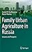 Family Urban Agriculture in Russia:Lessons and Prospects