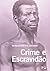 Crime e escravidão. Trabalho, luta e resistência nas lavouras paulistas (1830-1888)