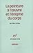 La peinture à l'oeuvre et l'énigme du corps