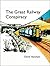 The Great Railway Conspiracy