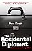 The Accidental Diplomat by Paul   Knott