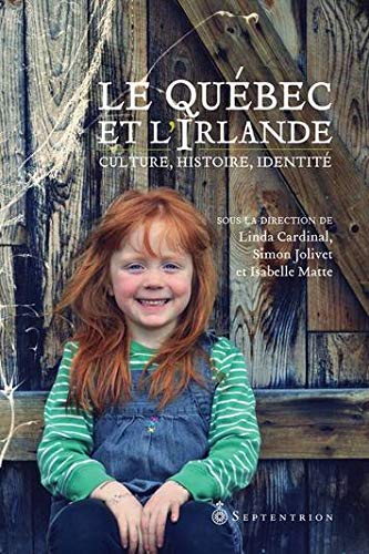 Le Québec et l'Irlande : Culture, histoire, identité (Paperback)