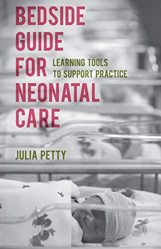 Bedside Guide for Neonatal Care: Learning Tools to Support Practice (Paperback)