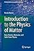 Introduction to the Physics of Matter by Nicola Manini