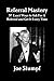 Asking for Referrals - Referral Mastery book - 37 Exact Ways To Ask For Referral and Get It Everytime
