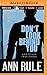 Don't Look Behind You (Ann Rule's Crime Files, 15)