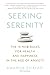 Seeking Serenity: The 10 New Rules for Health and Happiness in the Age of Anxiety