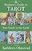 A Beginner's Guide to Tarot: Your Guide to the Cards: Meanings of the Major and Minor Arcana