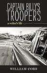 Captain Billy's Troopers: A Writer's Life